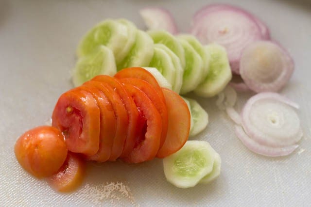 slice the onions, tomatoes, cucumber
