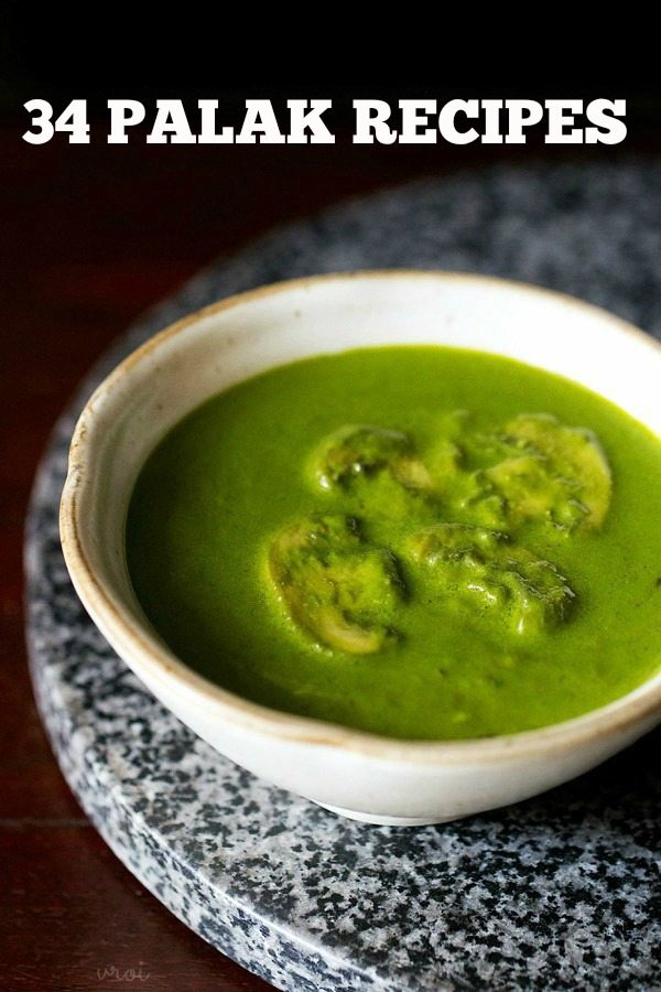 palak recipes | 34 spinach recipes indian | easy palak recipes for chapathi