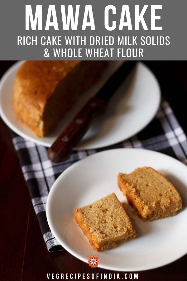 Mawa Cake (Eggless and Whole Wheat) » Dassana's Veg Recipes