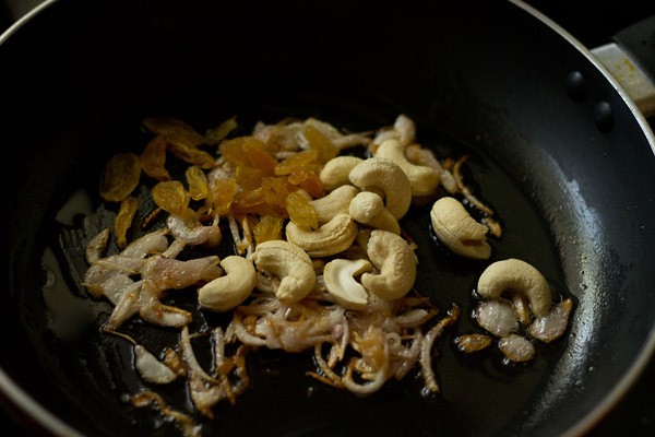 cashews, raisins added to sautéed light golden onions