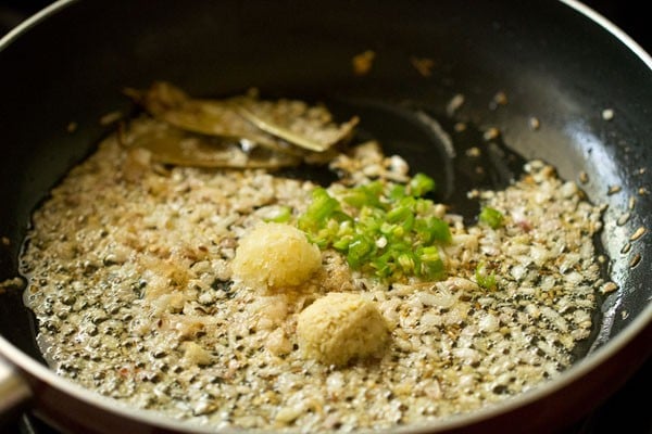 added ginger paste, garlic paste and finely chopped green chillies