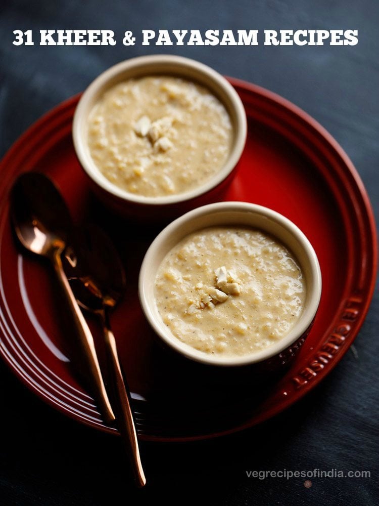 kheer recipes, payasam recipes