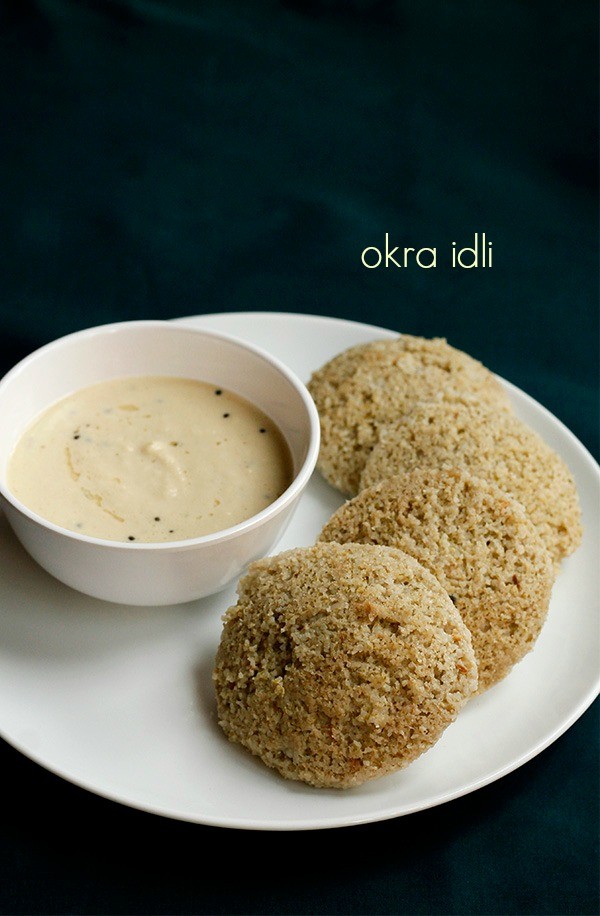 okra idli bhindi idli how to make bhindi idli recipe
