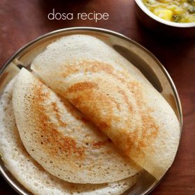 dosa recipe, dosa batter recipe, how to make dosa recipe