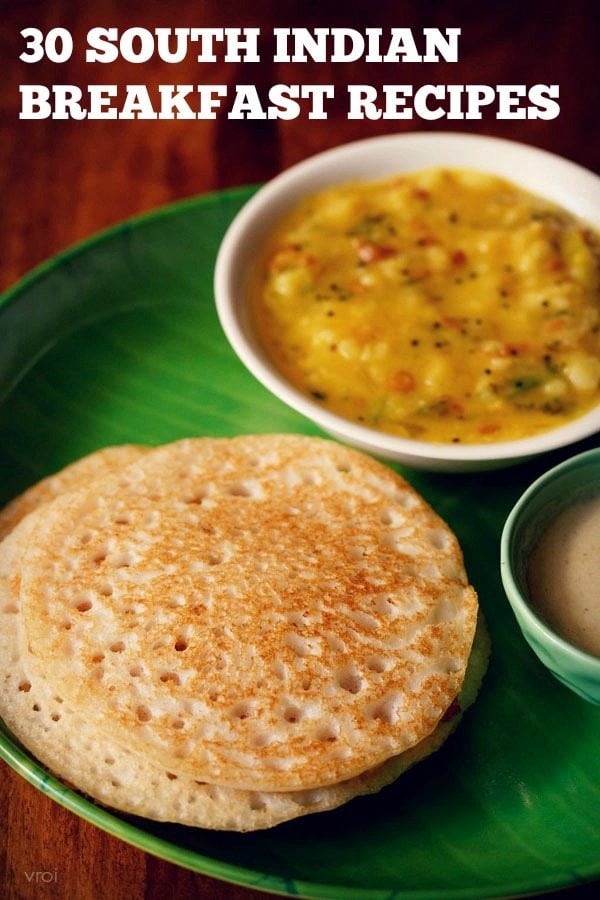 top 30 south indian breakfast recipes, best south indian breakfast recipes, south indian breakfast recipes