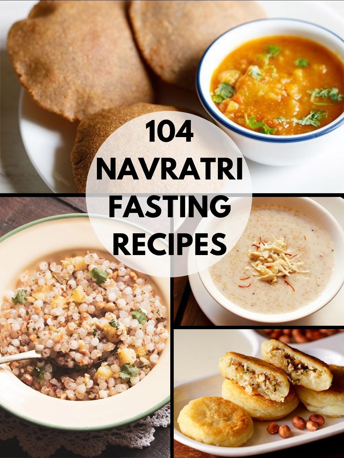 Collage of four navratri recipes with a bold heading of 104 navratri fasting recipes in a center circle