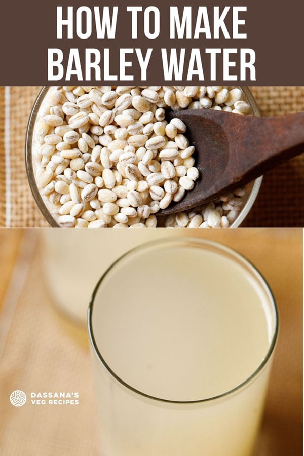 Barley Water Recipe (Stovetop & Instant Pot) » Dassana's Veg Recipes