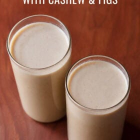 Kaju Shake (Kaju Anjeer Milkshake) – Dassana’s Veg Recipes Kaju Shake (Kaju Anjeer Milkshake) – Dassana’s Veg Recipes